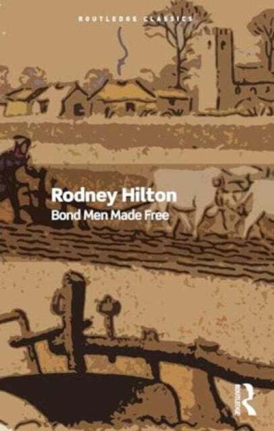 Bond Men Made Free Medieval Peasant Movements and the English Rising of 1381