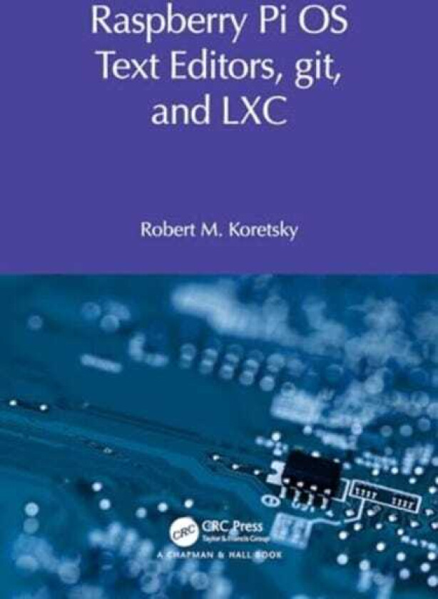 Raspberry Pi OS Text Editors, git, and LXC  A Practical Approach