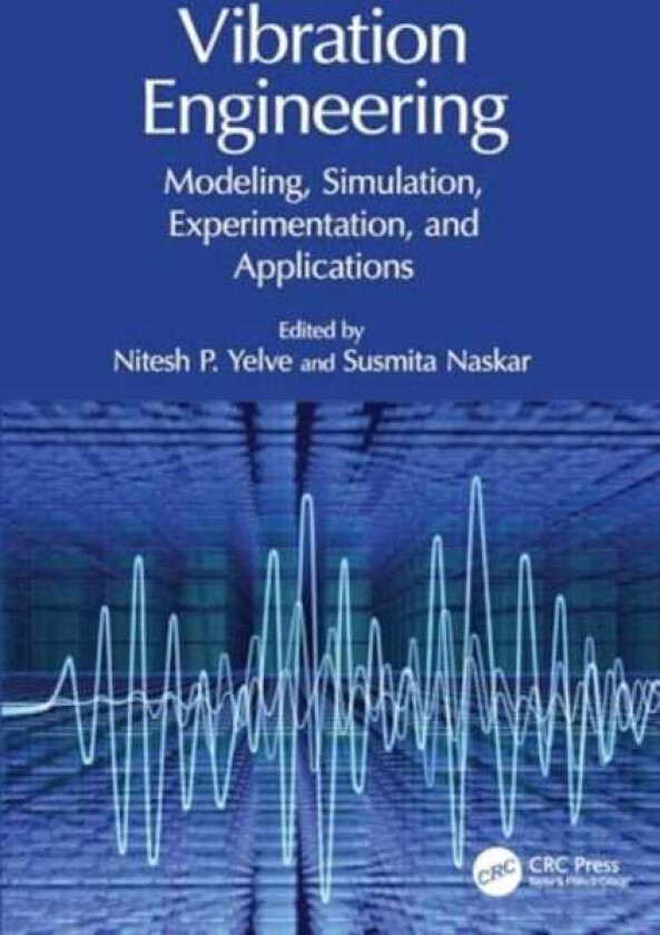 Vibration Engineering Modeling, Simulation, Experimentation, and Applications