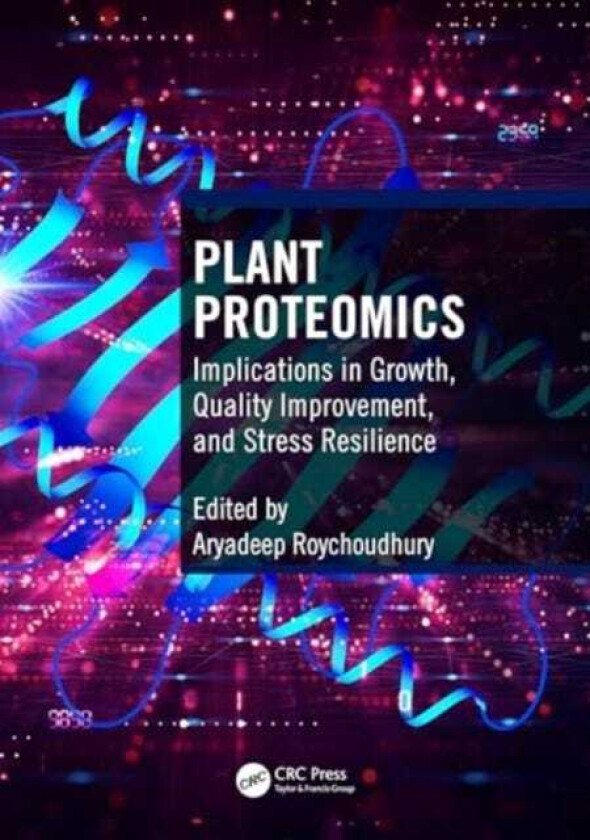 Plant Proteomics Implications in Growth, Quality Improvement, and Stress Resilience