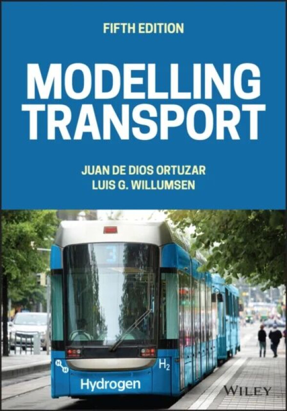 Modelling Transport av Juan de Dios (Pontificia University Catolica de Chile Santiago Chile) Ortuzar, Luis G. (Steer Davies Gleave and University Coll