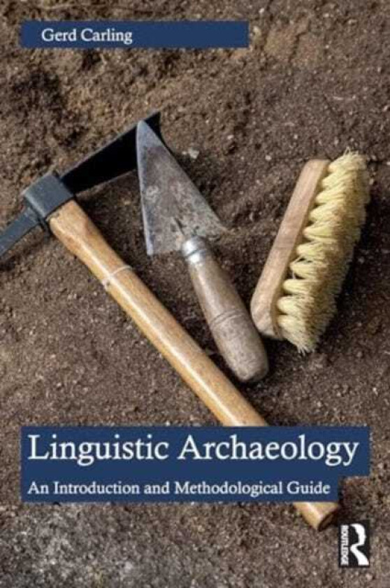 Linguistic Archaeology An Introduction and Methodological Guide