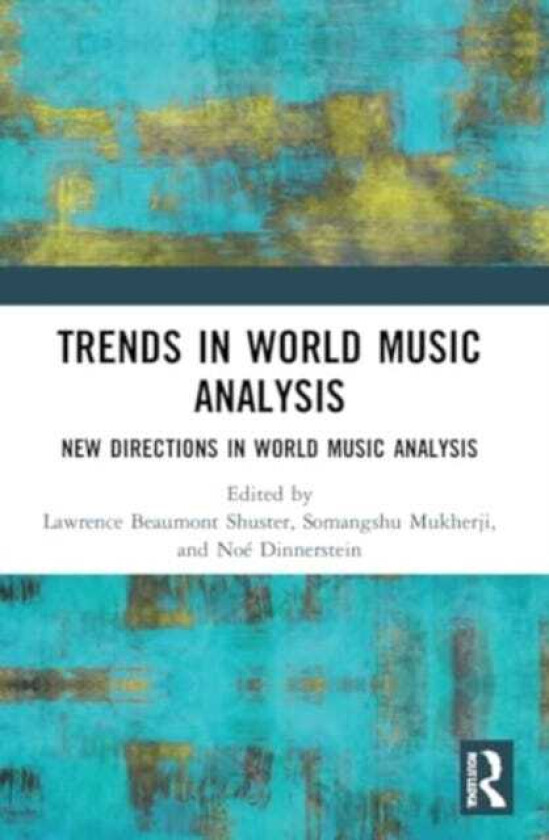 Trends in World Music Analysis New Directions in World Music Analysis