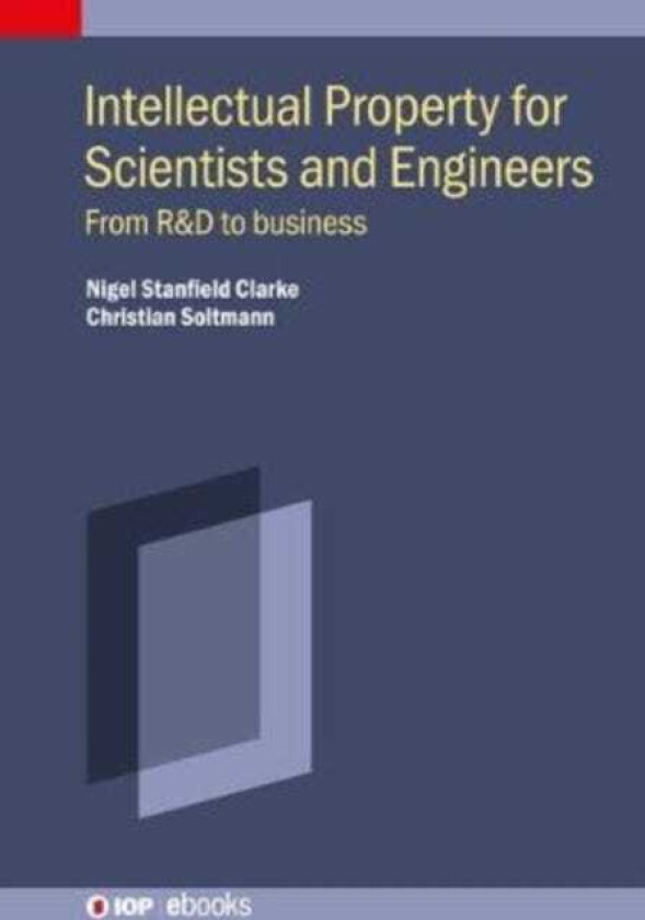 Intellectual Property for Scientists and Engineers From R&D to business