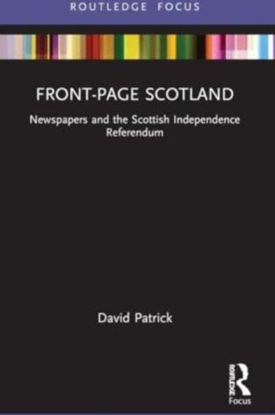 FrontPage Scotland Newspapers and the Scottish Independence Referendum