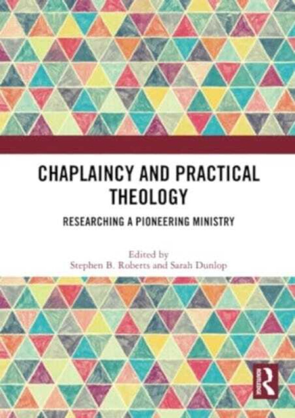 Chaplaincy and Practical Theology Researching a Pioneering Ministry