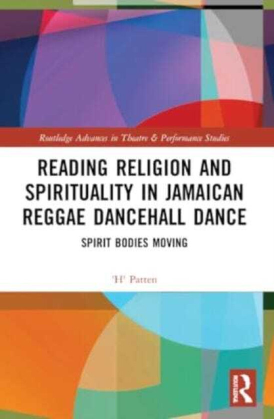 Reading Religion and Spirituality in Jamaican Reggae Dancehall Dance Spirit Bodies Moving