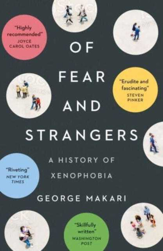 Of Fear and Strangers A History of Xenophobia