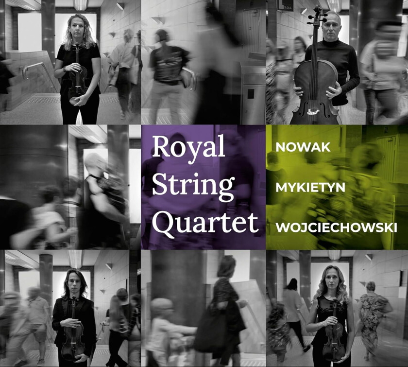 ROYAL STRING QUARTET, Aleksander Nowak, Pawel Mykietyn, Slawomir Wojciechowski  Nowak, Mykietyn, Wojciechowski  CD