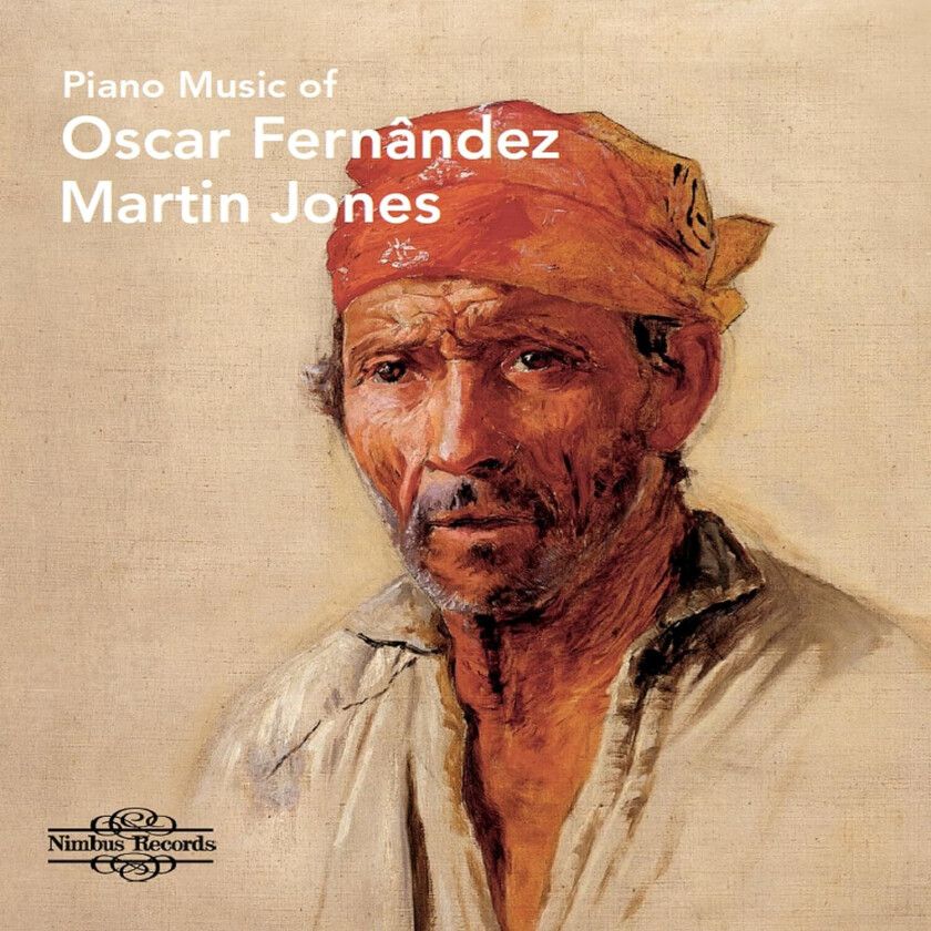 Martin Jones, Oscar Lorenzo Fernandez Piano Music of Oscar Fernandez CD