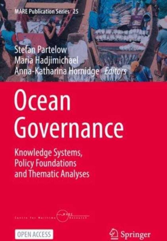 Ocean Governance Knowledge Systems, Policy Foundations and Thematic Analyses