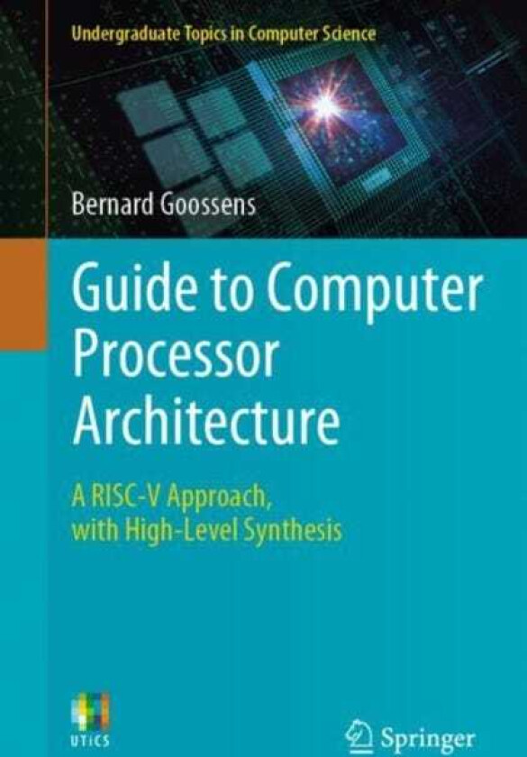 Guide to Computer Processor Architecture  A RISCV Approach, with HighLevel Synthesis