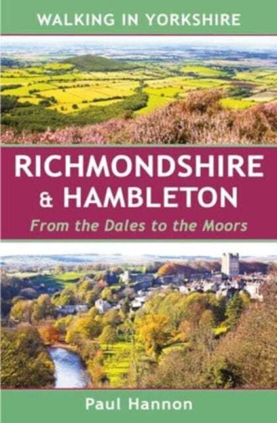 Walking in Yorkshire: Richmondshire & Hambleton  From the Dales to the Moors