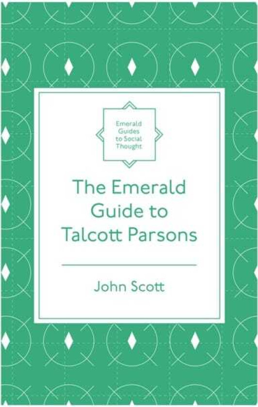 The Emerald Guide to Talcott Parsons