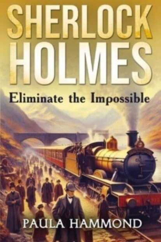Sherlock Holmes Eliminate The Impossible
