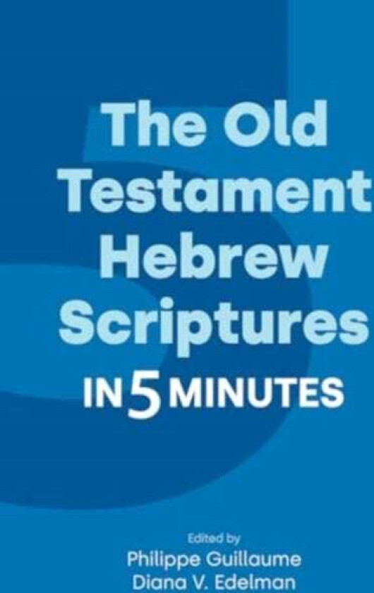 The Old Testament Hebrew Scriptures in Five Minutes