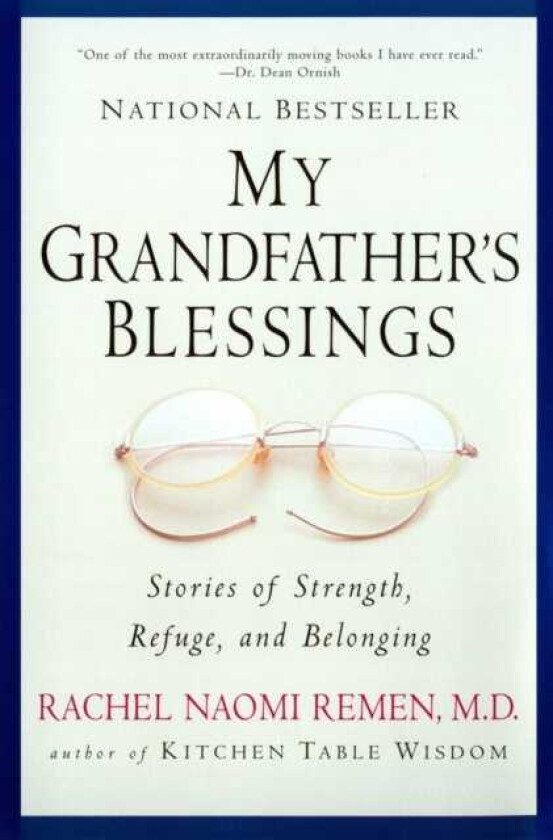 My Grandfather's Blessings Stories of Strength, Refuge, and Belonging