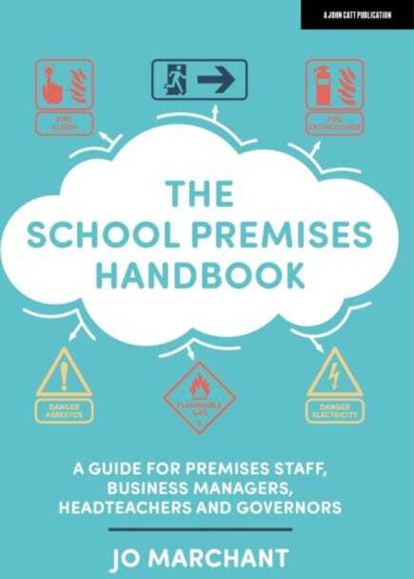 The School Premises Handbook: a guide for premises staff, business managers, headteachers and governors