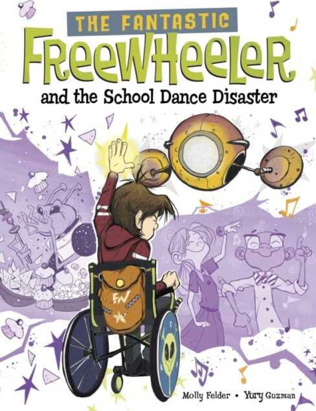 The Fantastic Freewheeler and the School Dance Disaster A Graphic Novel
