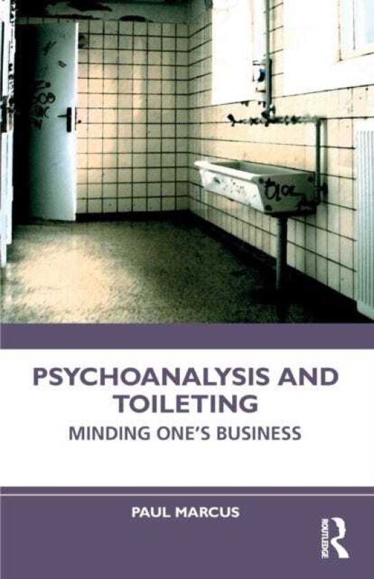 Psychoanalysis and Toileting Minding One’s Business
