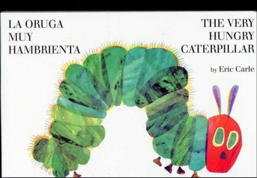La oruga muy hambrienta/The Very Hungry Caterpillar bilingual board book