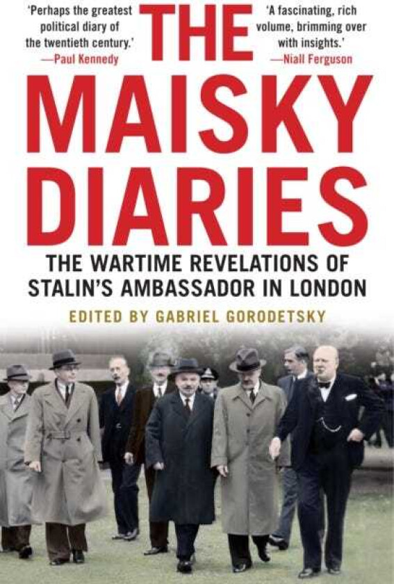 The Maisky Diaries The Wartime Revelations of Stalin's Ambassador in London