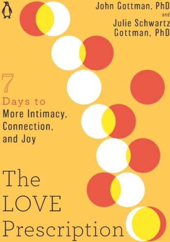 The Love Prescription Seven Days to More Intimacy, Connection, and Joy
