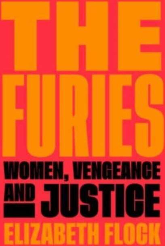 The Furies Women, Vengeance, and Justice