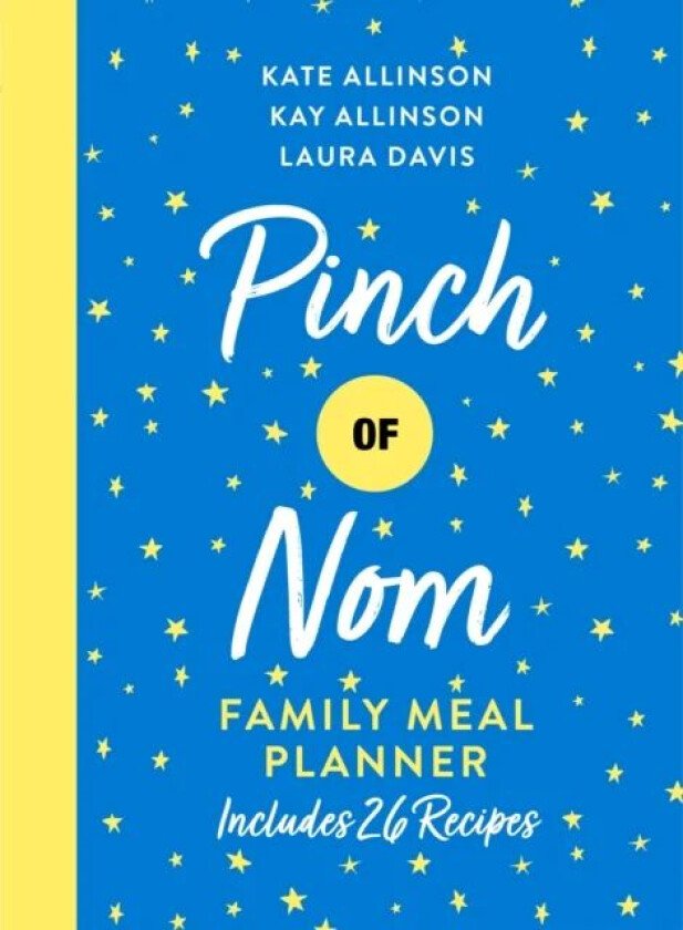 Pinch of Nom Family Meal Planner av Kate Allinson, Kay Allinson, Laura Davis