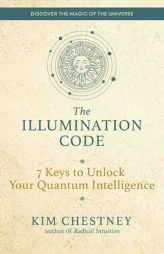 The Illumination Code 7 Keys to Unlock Your Quantum Intelligence
