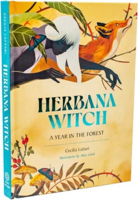 Herbana Witch A Year in the Forest (Working with Herbs, Barks, Mushroom, Roots, and Flowers)