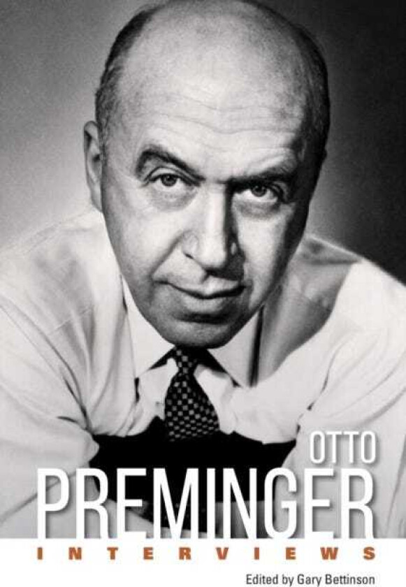 Otto Preminger Interviews