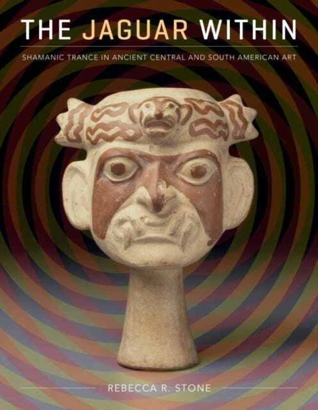 The Jaguar Within Shamanic Trance in Ancient Central and South American Art