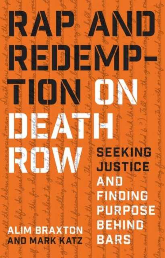 Rap and Redemption on Death Row Seeking Justice and Finding Purpose behind Bars