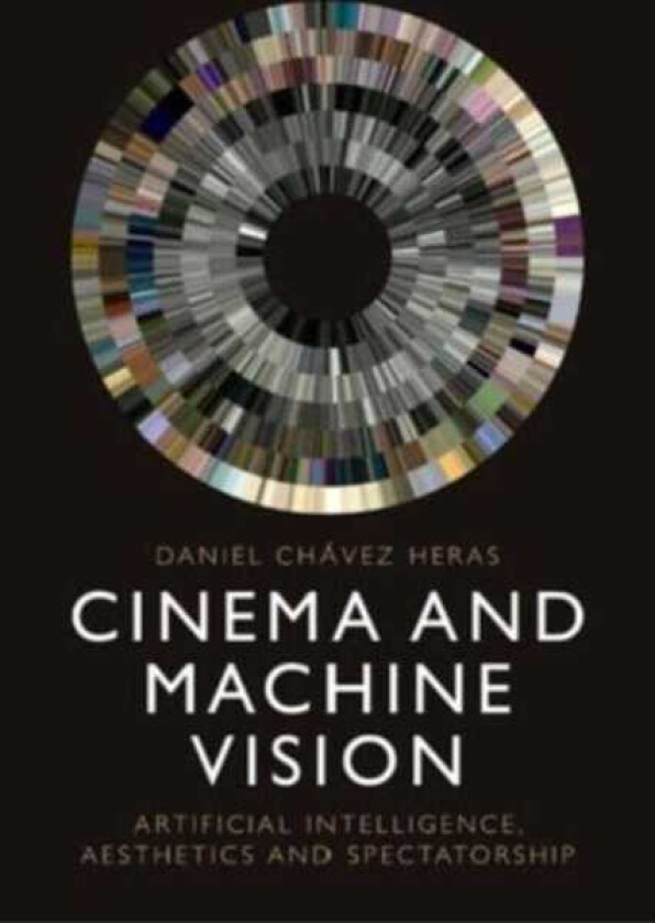 Cinema and Machine Vision Artificial Intelligence, Aesthetics and Spectatorship