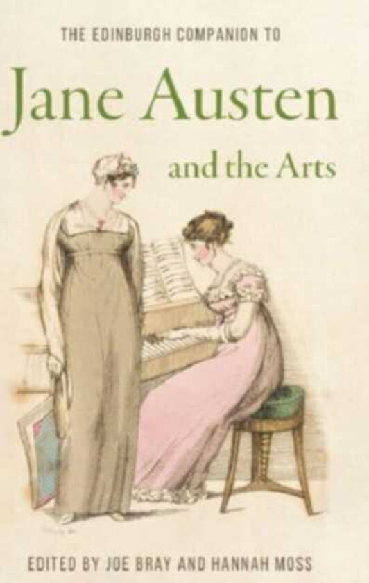 The Edinburgh Companion to Jane Austen and the Arts