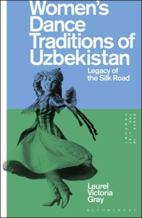 Women’s Dance Traditions of Uzbekistan Legacy of the Silk Road