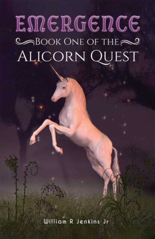 Emergence Book One of the Alicorn Quest