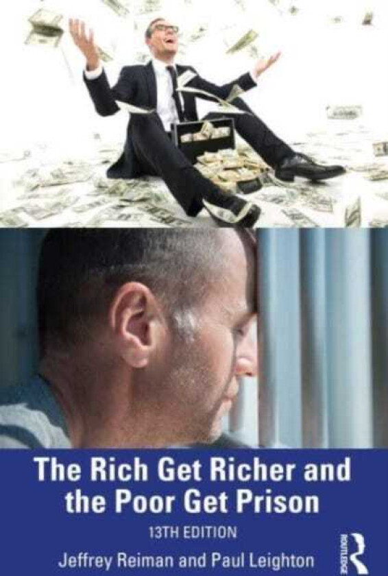 The Rich Get Richer and the Poor Get Prison Thinking Critically About Class and Criminal Justice