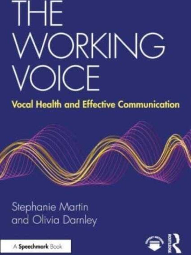 The Working Voice Vocal Health and Effective Communication