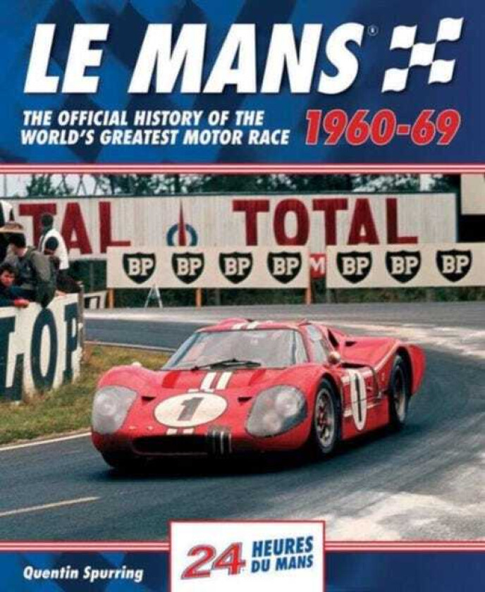 Le Mans  The Official History of the World's Greatest Motor Race, 196069