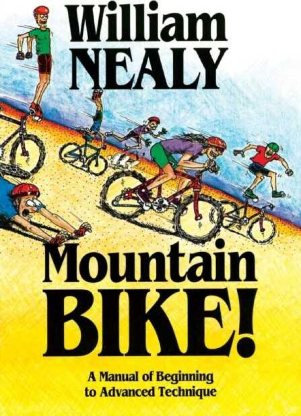 Mountain Bike!  A Manual of Beginning to Advanced Technique