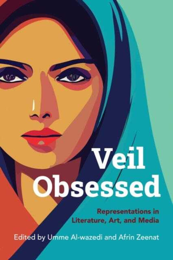 Veil Obsessed Representations in Literature, Art, and Media