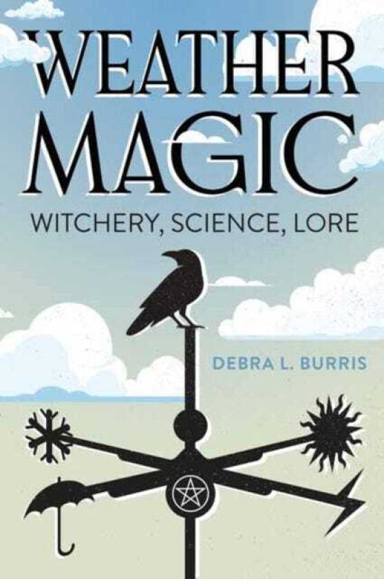 Weather Magic  Witchery, Science, Lore