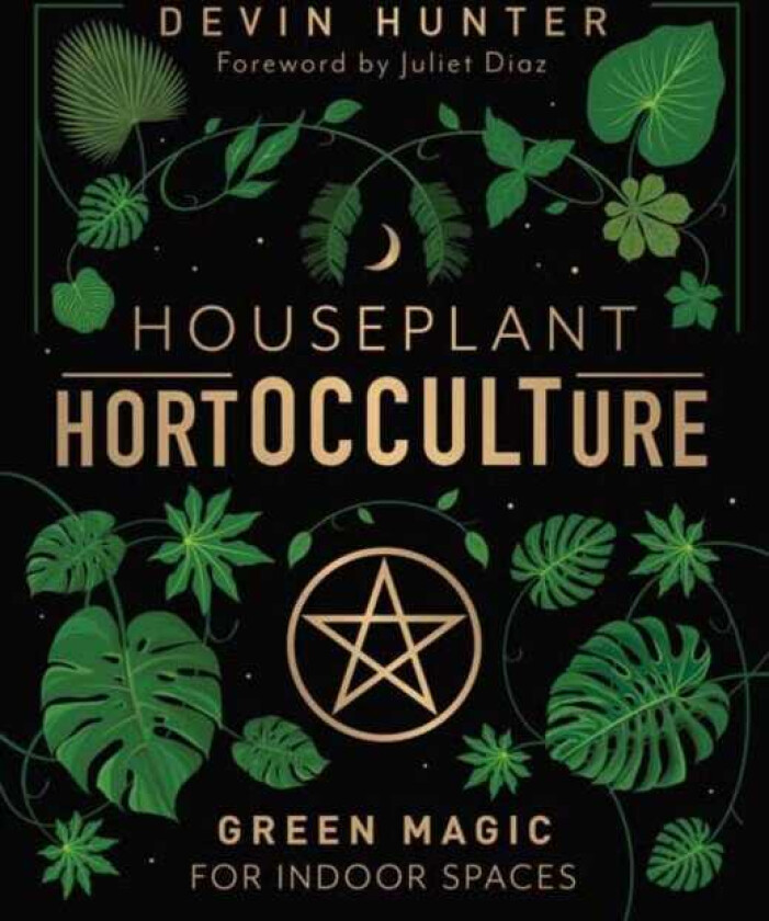 Houseplant HortOCCULTure Green Magic for Indoor Spaces