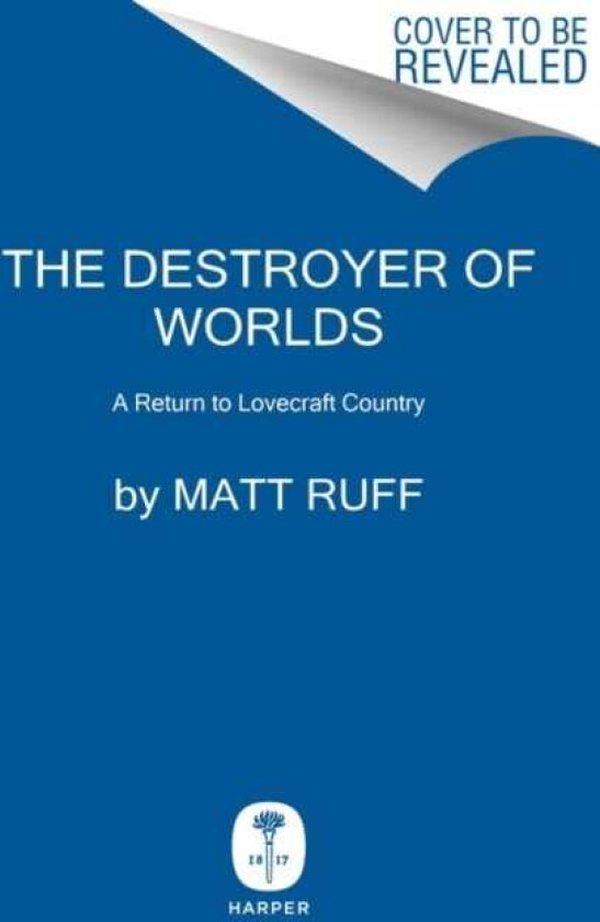 The Destroyer of Worlds A Return to Lovecraft Country