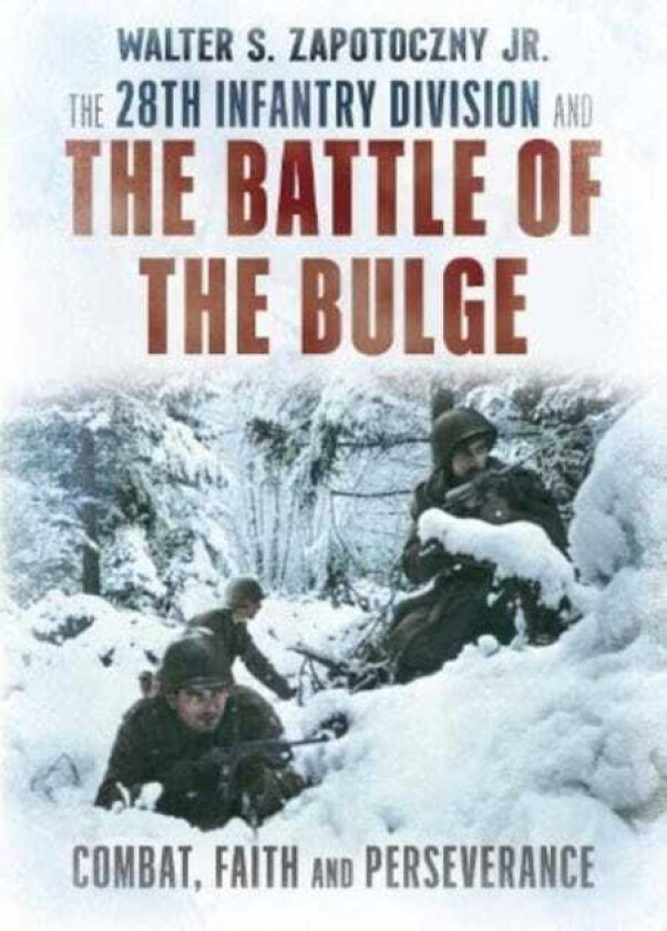 The 28th Infantry Division and the Battle of the Bulge