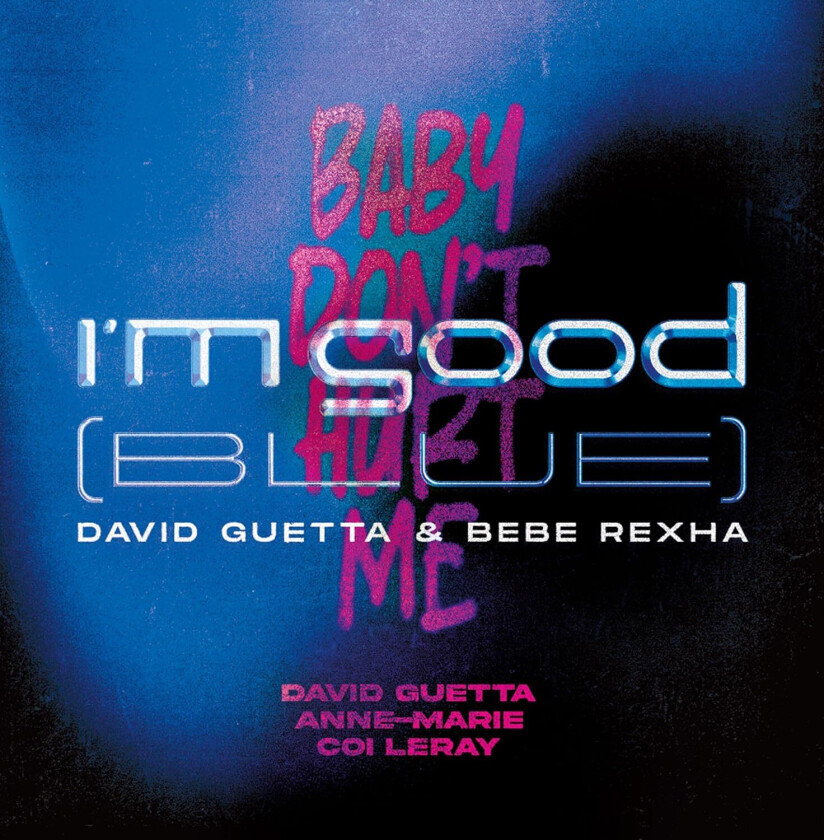 David Guetta, Bebe Rexha, AnneMarie, Coi Leray I'm Good (Blue) / Baby Don't Hurt Me LP/Vinyl