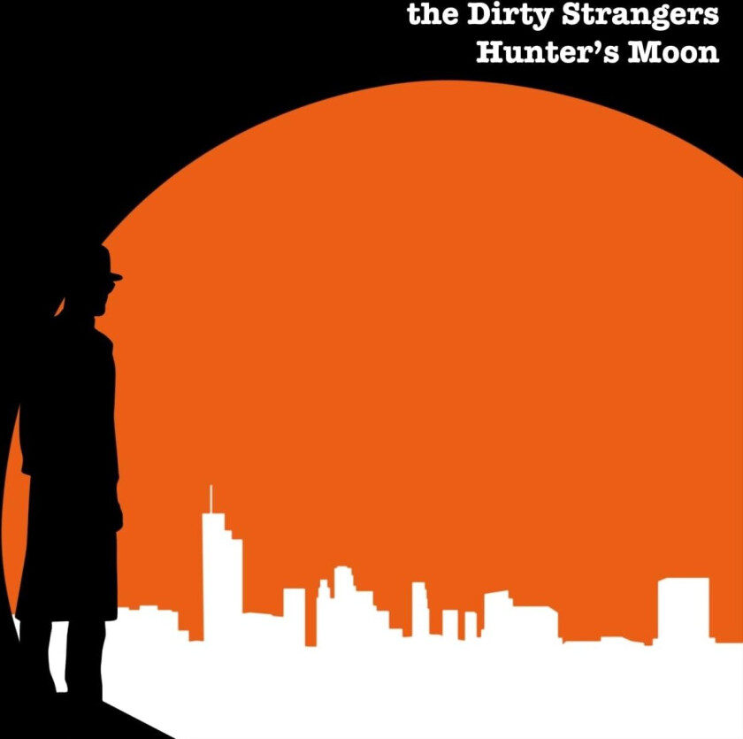 The Dirty Strangers  Hunter's Moon  CD