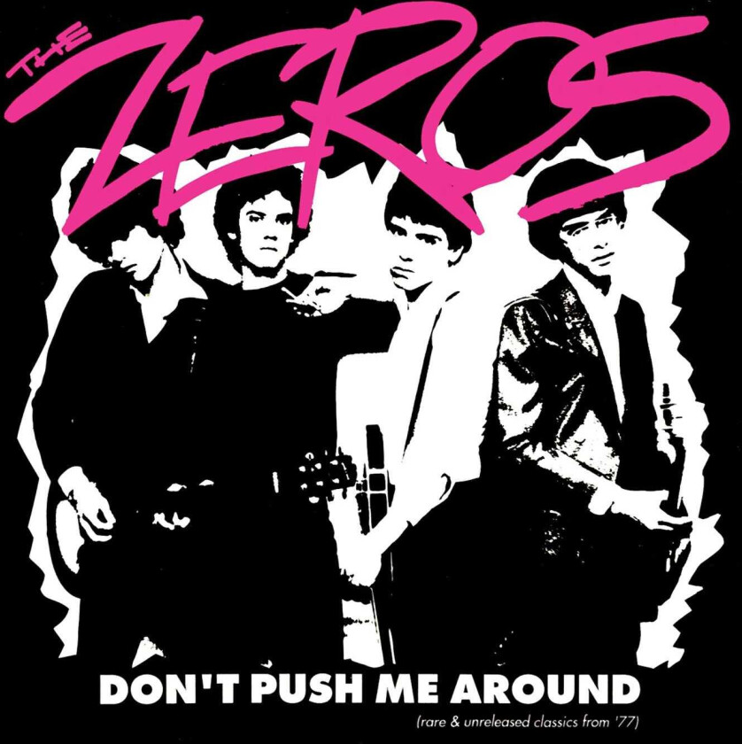 The Zeros Don't Push Me Around (Rare & Unreleased Classics From '77) LP/Vinyl